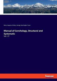 Cover image for Manual of Conchology, Structural and Systematic: Vol. 17