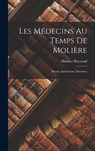 Cover image for Les Medecins au Temps de Moliere