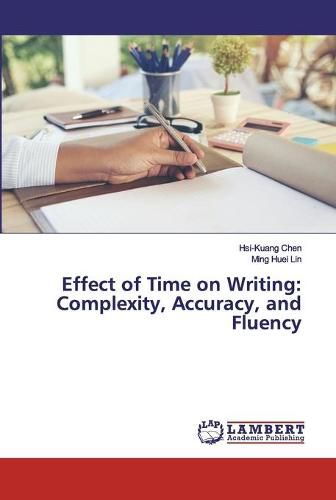 Effect of Time on Writing: Complexity, Accuracy, and Fluency