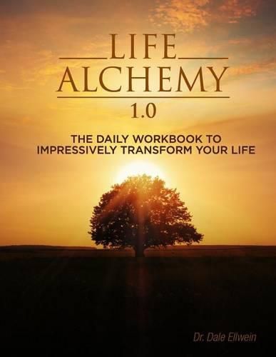 Cover image for Life Alchemy 1.0: The Daily Workbook to Impressively Transform Your Life