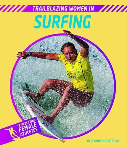 Trailblazing Women in Surfing