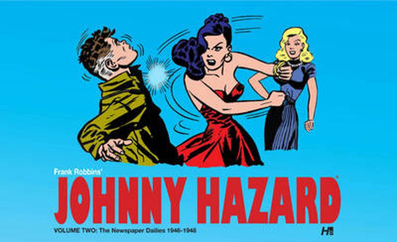 Johnny Hazard The Newspaper Dailies 1946-1948 Volume 2