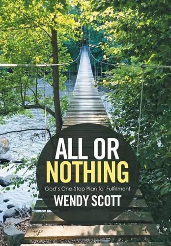 Cover image for All or Nothing: God's One-Step Plan for Fulfillment