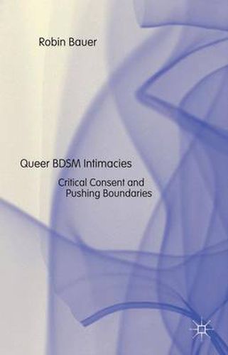 Cover image for Queer BDSM Intimacies: Critical Consent and Pushing Boundaries