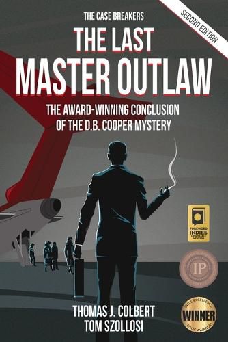 The Last Master Outlaw: The Award-Winning Conclusion of the D.B. Cooper Mystery