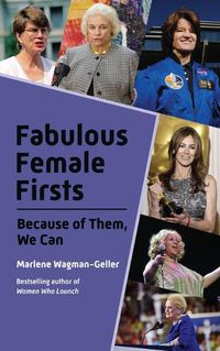 Cover image for Fabulous Female Firsts: The Trailblazers Who Led the Way (Female Empowerment, Amazing Women, Inspirational Women)