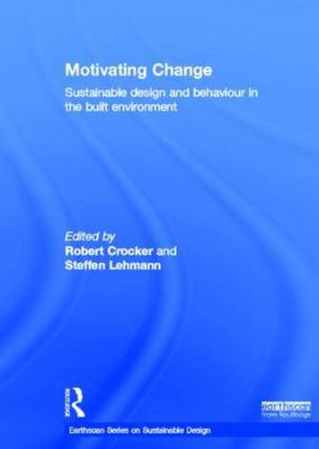 Cover image for Motivating Change: Sustainable Design and Behaviour in the Built Environment