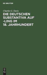 Cover image for Die Deutschen Substantiva Auf -Ling Im 18. Jahrhundert