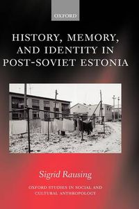 Cover image for History, Memory, and Identity in Post-Soviet Estonia: The End of a Collective Farm
