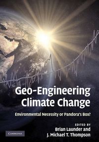 Cover image for Geo-Engineering Climate Change: Environmental Necessity or Pandora's Box?