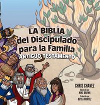 Cover image for La Biblia del Discipulado para la Familia: Old Testament