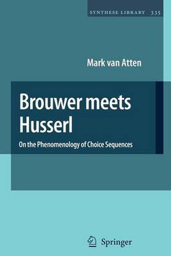 Cover image for Brouwer meets Husserl: On the Phenomenology of Choice Sequences