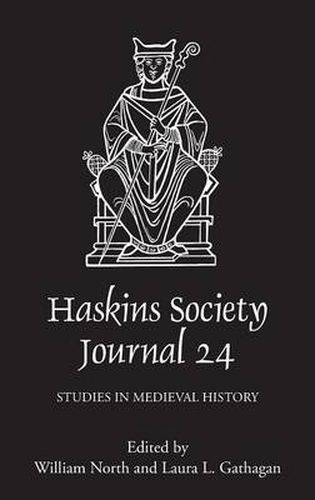 The Haskins Society Journal 24: 2012. Studies in Medieval History