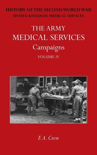 The Army Medical Services Campaigns Vol IV