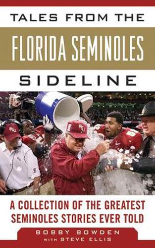 Tales from the Florida Seminoles Sideline: A Collection of the Greatest Seminoles Stories Ever Told