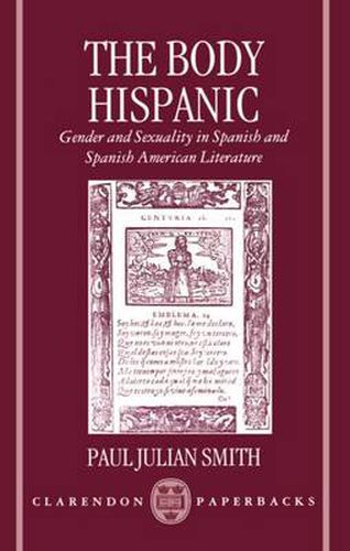 Cover image for The Body Hispanic: Gender and Sexuality in Spanish and Spanish American Literature