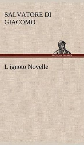 L'ignoto Novelle