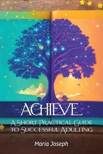 Cover image for Achieve, Short Practical Guide to Successful Adulting