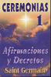 Cover image for Ceremonias I Ceremonies: Afirmaciones y Decretos