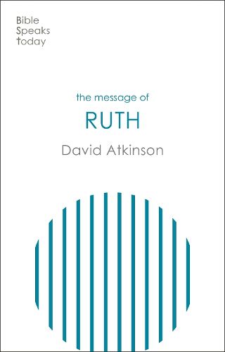 The Message of Ruth: Wings Of Refuge