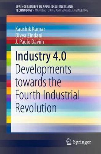 Industry 4.0: Developments towards the Fourth Industrial Revolution