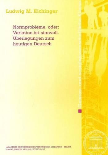 Cover image for Normprobleme, Oder: Variation Ist Sinnvoll: Uberlegungen Zum Heutigen Deutsch