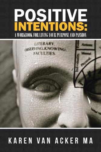 Cover image for Positive Intentions: A workbook for Living Your Purpose and Passion