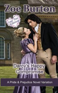 Cover image for Darcy's Happy Compromise Large Print Edition