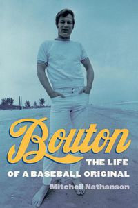 Cover image for Bouton: The Life of a Baseball Original