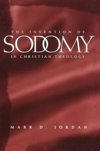 Cover image for The Invention of Sodomy in Christian Theology