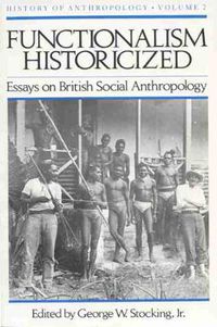 Cover image for Functionalism Historicized Vol 2: Essays on British Social Anthropology