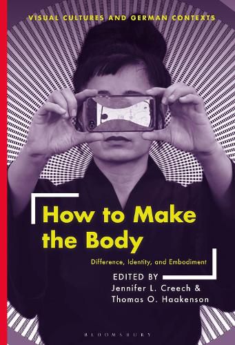 Cover image for How to Make the Body: Difference, Identity, and Embodiment