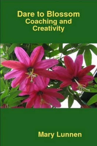 Cover image for Dare to Blossom: Coaching and Creativity