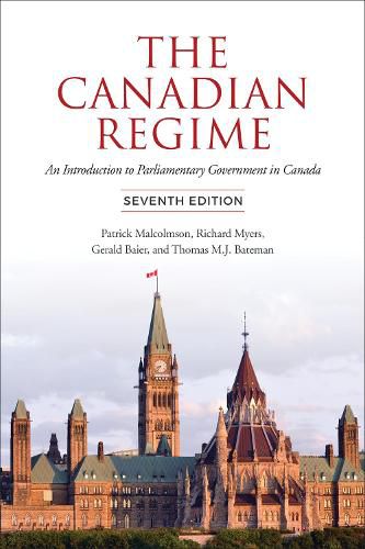 Cover image for The Canadian Regime: An Introduction to Parliamentary Government in Canada, Seventh Edition
