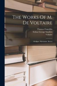 Cover image for The Works Of M. De Voltaire