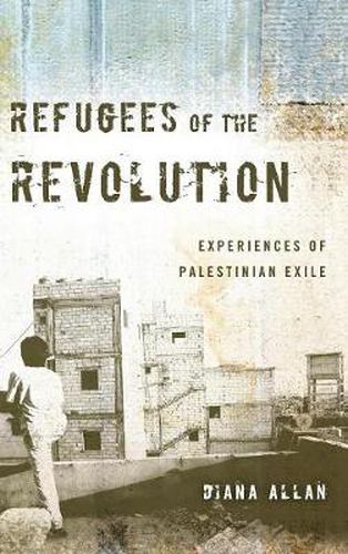 Cover image for Refugees of the Revolution: Experiences of Palestinian Exile