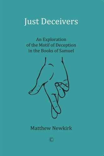 Just Deceivers: An Exploration of the Motif of Deception in the Books of Samuel