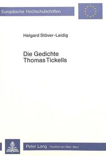 Die Gedichte Thomas Tickells: Eine Historisch-Kritische Ausgabe Mit Kommentar