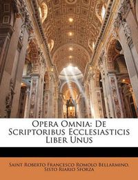 Cover image for Opera Omnia: de Scriptoribus Ecclesiasticis Liber Unus