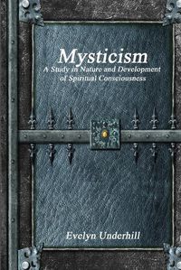 Cover image for Mysticism: A Study in Nature and Development of Spiritual Consciousness