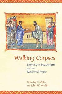 Cover image for Walking Corpses: Leprosy in Byzantium and the Medieval West
