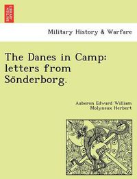 Cover image for The Danes in Camp: Letters from So Nderborg.