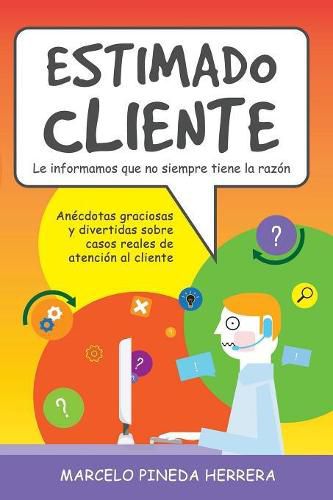 Cover image for Estimado Cliente: Anecdotas graciosas y divertidas sobre casos reales de atencion al cliente