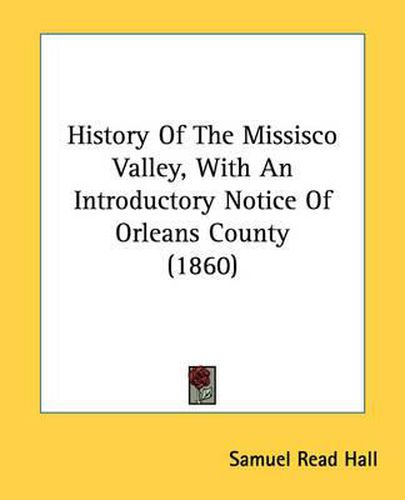 Cover image for History of the Missisco Valley, with an Introductory Notice of Orleans County (1860)