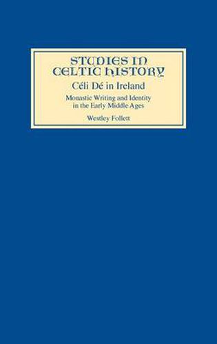 Cover image for Celi De in Ireland: Monastic Writing and Identity in the Early Middle Ages