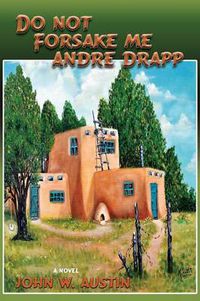 Cover image for Do Not Forsake Me Andre Drapp