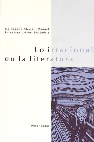 Lo Irracional En La Literatura: Prologo de Luis A. Acosta