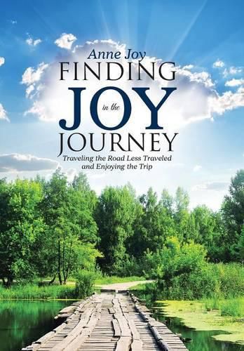 Cover image for Finding JOY in the JOurneY: Traveling the Road Less Traveled and Enjoying the Trip