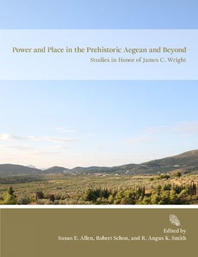 Cover image for Power and Place in the Prehistoric Aegean and Beyond