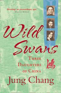 Cover image for Wild Swans: Three Daughters of China